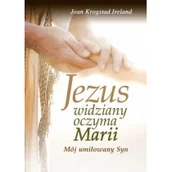Religia i religioznawstwo - Znaki czasu Jezus widziany oczyma Marii Mój umiłowany Syn - Joan Krogstad Ireland - oprawa miękka - miniaturka - grafika 1