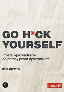 Go H*ck Yourself. Proste wprowadzenie do obrony... - Podstawy obsługi komputera - miniaturka - grafika 1
