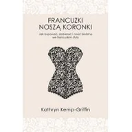 Zdrowie - poradniki - Francuzki noszą koronki. Jak kupować, dobierać i nosić bieliznę we francuskim stylu - Kathryn Kemp-Griffin - miniaturka - grafika 1