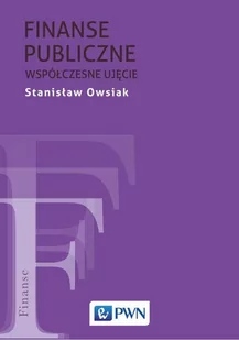 Wydawnictwo Naukowe PWN Finanse publiczne - współczesne ujęcie - Stanisław Owsiak - Podręczniki dla szkół wyższych - miniaturka - grafika 1
