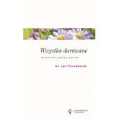 Aforyzmy i sentencje - Wszystko darowane - miniaturka - grafika 1