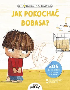 JupiJo Z poradnika smyka.: Jak pokochać bobasa$397 - Pozostałe książki - miniaturka - grafika 2