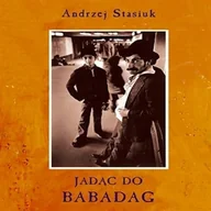 Audiobooki - lektury - Jadąc do Babadag Andrzej Stasiuk - miniaturka - grafika 1