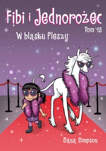 W blasku fleszy. Fibi i Jednorożec. Tom 13 - Komiksy dla dzieci - miniaturka - grafika 1