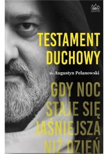 Rafael Dom Wydawniczy Testament duchowy Augustyn Pelanowski - Religia i religioznawstwo - miniaturka - grafika 2