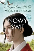 Literatura obyczajowa - Nowy świt. Między jeziorami. Tom 3 - miniaturka - grafika 1
