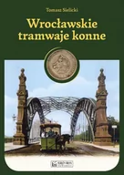 Kolejki i akcesoria - Wrocławskie tramwaje konne Księży Młyn 9788377291719 - miniaturka - grafika 1