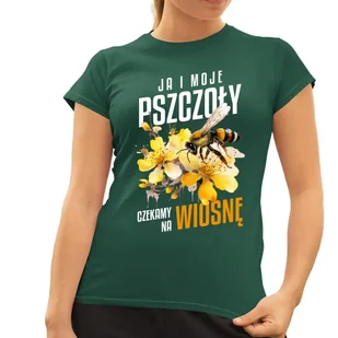 Ja i moje pszczoły czekamy na wiosnę - damska koszulka na prezent Zielona - Koszulki i topy damskie - miniaturka - grafika 1
