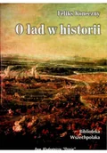 Felietony i reportaże - O ład w historii - miniaturka - grafika 1