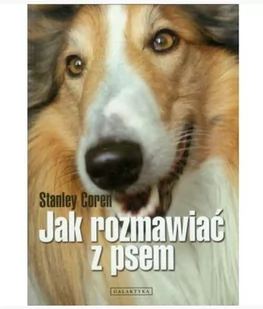 Coren Stanley Jak rozmawiać z psem - Poradniki hobbystyczne - miniaturka - grafika 2
