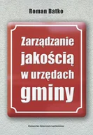 E-booki - biznes i ekonomia - Zarządzanie jakością w urzędach gminy - miniaturka - grafika 1