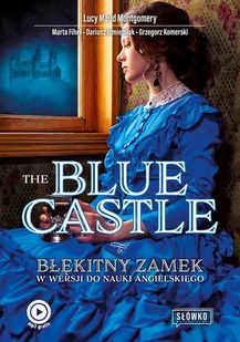 The Blue Castle. Błękitny Zamek w wersji do nauki angielskiego - E-booki - języki obce - miniaturka - grafika 1
