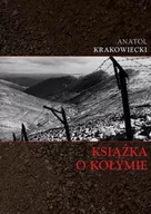 Felietony i reportaże - Książka o Kołymie - Anatol Krakowiecki - miniaturka - grafika 1