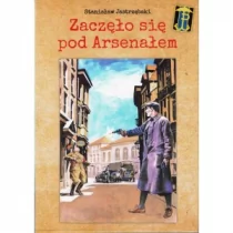 Eliotpol Stanisław Jastrzębski Zaczęło się pod Arsenałem