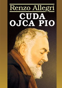 Cuda Ojca Pio - Allegri Renzo - Książki religijne obcojęzyczne - miniaturka - grafika 2