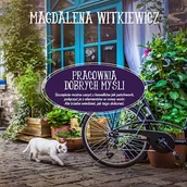 Audiobooki - romanse - Pracownia dobrych myśli Magdalena Witkiewicz - miniaturka - grafika 1