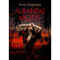 Szara Godzina Albański Motyl - Anna Stryjewska - Literatura obyczajowa - miniaturka - grafika 1