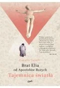 Religia i religioznawstwo - Tajemnica Światła. Brat Elia od Apostołów Bożych - miniaturka - grafika 1
