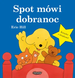 SPOT MÓWI DOBRANOC Eric Hill - Literatura przygodowa - miniaturka - grafika 2