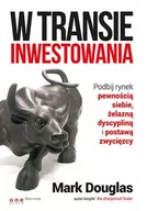 Książki o programowaniu - OnePress Mark Douglas, Leszek Sielicki (tłumaczenie) W transie inwestowania. Podbij rynek pewnością siebie, żelazną dyscypliną i postawą zwycięzcy - miniaturka - grafika 1