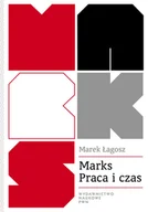 Filozofia i socjologia - Łagosz Marek Marks Praca i czas - miniaturka - grafika 1