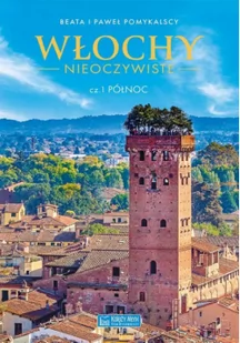 Włochy nieoczywiste Część 1 Północ - Książki o architekturze - miniaturka - grafika 1