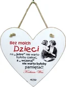 Dewocjonalia - Tabliczka drewniana - Bez moich dzieci na "jutro" nie warto byłoby... - serce - miniaturka - grafika 1