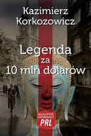 Kryminały - Najlepsze kryminały PRL. Legenda za 10 mln dolarów - Kazimierz Korkozowicz - miniaturka - grafika 1