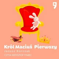 Audiobooki - lektury - Król Maciuś Pierwszy Janusz Korczak - miniaturka - grafika 1