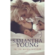 Powieści - To, co najważniejsze. Wyd. kieszonkowe - Samantha Young - miniaturka - grafika 1