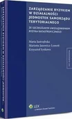 Prawo - Zarządzanie ryzykiem w działalności jednostek samorządu terytorialnego Maria Jastrzębska - miniaturka - grafika 1