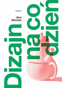 Dizajn na co dzień Don Norman - Książki o kulturze i sztuce - miniaturka - grafika 1