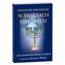 Koinonia Kazimierz Barczuk, Estera Wieja Przeszłość i przyszłość w świętach biblijnych - Religia i religioznawstwo - miniaturka - grafika 1