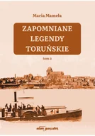 Felietony i reportaże - Zapomniane legendy toruńskie Tom 2 - miniaturka - grafika 1