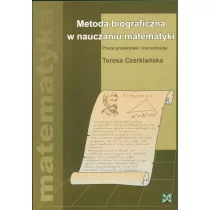 Nowik Metoda biograficzna w nauczaniu matematyki. Prace projektowe i inscenizacje - Teresa Czerklańska - Materiały pomocnicze dla nauczycieli - miniaturka - grafika 1