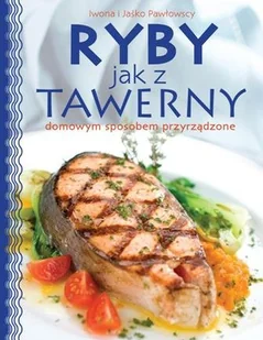 Ryby jak z tawerny domowym sposobem przyrządzone - Książki kucharskie - miniaturka - grafika 1