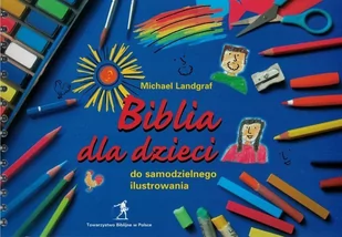 Towarzystwo biblijne Biblia dla dzieci do samodzielnego ilustrowania - oprawa spiralowana - Religia i religioznawstwo - miniaturka - grafika 1