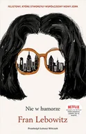 Felietony i reportaże - LITERANOVA Nie w humorze - Fran Lebowitz - miniaturka - grafika 1