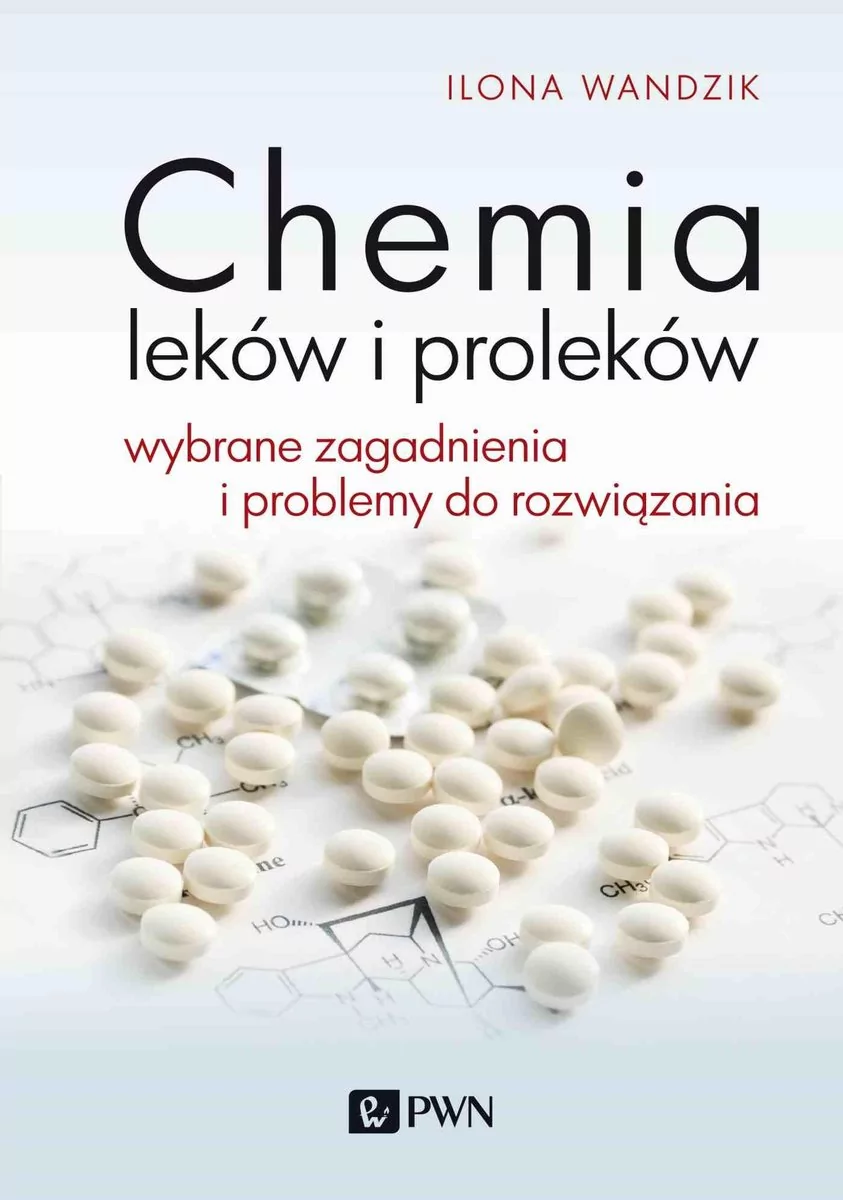 Wydawnictwo Naukowe PWN Chemia leków i proleków