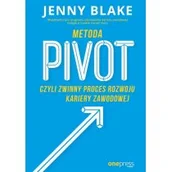 Psychologia - Blake Jenny Metoda Pivot czyli zwinny proces rozwoju kariery zawodowej - miniaturka - grafika 1