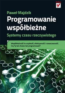 Programowanie współbieżne. Systemy czasu rzeczywistego - E-booki - informatyka Programowanie współbieżne. Systemy czasu rzeczywistego - E-booki - informatyka - miniaturka - grafika 1