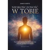 Ezoteryka - Nieskończoność w tobie. Pozwól swojej duszy stać się twoim przewodnikiem - miniaturka - grafika 1