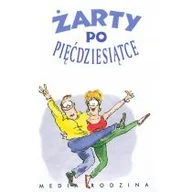 Poradniki hobbystyczne - Media Rodzina Żarty po pięćdziesiątce - Praca zbiorowa - miniaturka - grafika 1
