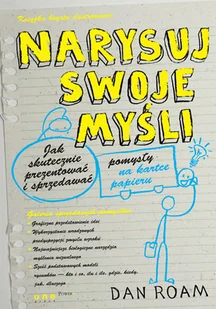 Narysuj swoje myśli. Jak skutecznie prezentować i sprzedawać pomysły na kartce papieru - Biznes - miniaturka - grafika 1