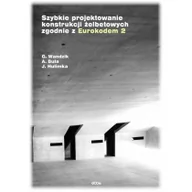 Podręczniki dla szkół wyższych - Hulimka Jacek, Wandzik Grzegorz, Bula Arkadiusz Szybkie projektowanie konstrukcji żelbetowych zgodnie z Eurokodem 2 - miniaturka - grafika 1