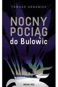 Felietony i reportaże - Nocny pociąg do Bulowic - Tomasz Urbaniec - miniaturka - grafika 1