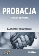 Poradniki dla rodziców - Skowroński Bartłomiej Probacja. Teoria i metodyka - miniaturka - grafika 1