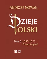 Historia Polski - Dzieje Polski. Tom 6. Potop i ogień 1632-1673 - miniaturka - grafika 1