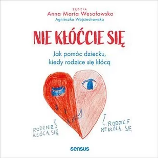 Nie kłóćcie się. Jak pomóc dziecku, kiedy rodzice się kłócą - Audiobooki - poradniki - miniaturka - grafika 1