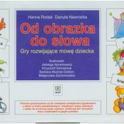 Podręczniki dla szkół wyższych - Język polski. Od obrazka do słowa. Gry rozwijające mowę dziecka. Klasa 1-3. Materiały pomocnicze - Hanna Rodak, Nawrocka Danuta - miniaturka - grafika 1